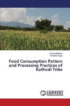 Food Consumption Pattern and Processing Practices of Kathodi Tribe