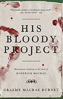 His Bloody Project: Documents relating to the case of Roderick Macrae