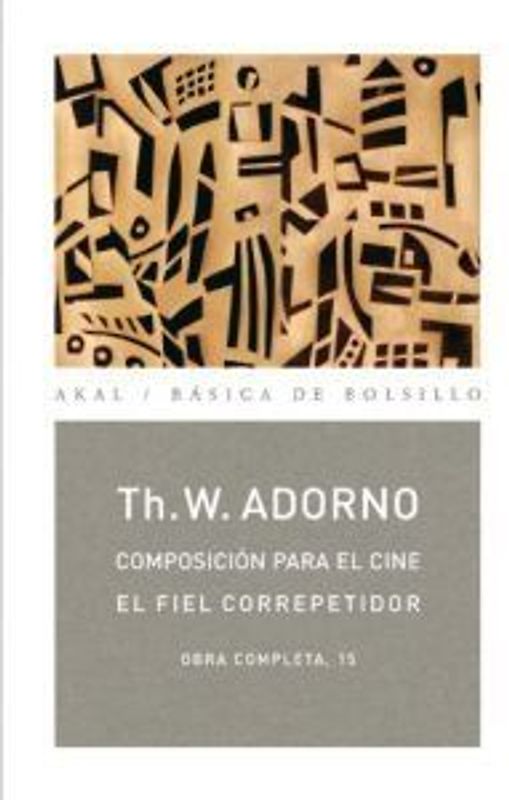 Composición para el cine : el fiel correpetidor : obra completa 15