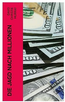 Die Jagd nach Millionen