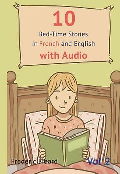 10 Bedtime Stories in French and English with audio.