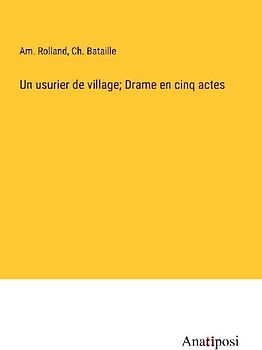 Un usurier de village; Drame en cinq actes
