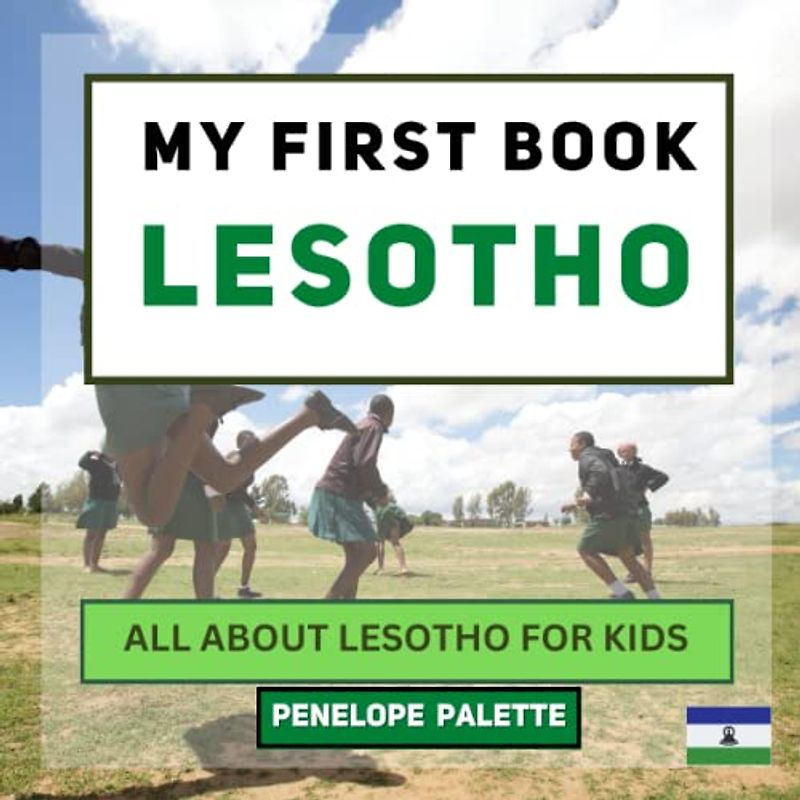My First Book - Lesotho: All About Lesotho For Kids (My First Book - World Edition, Band 117)