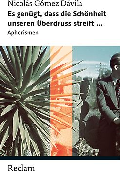 Es genügt, dass die Schönheit unseren Überdruss streift ...