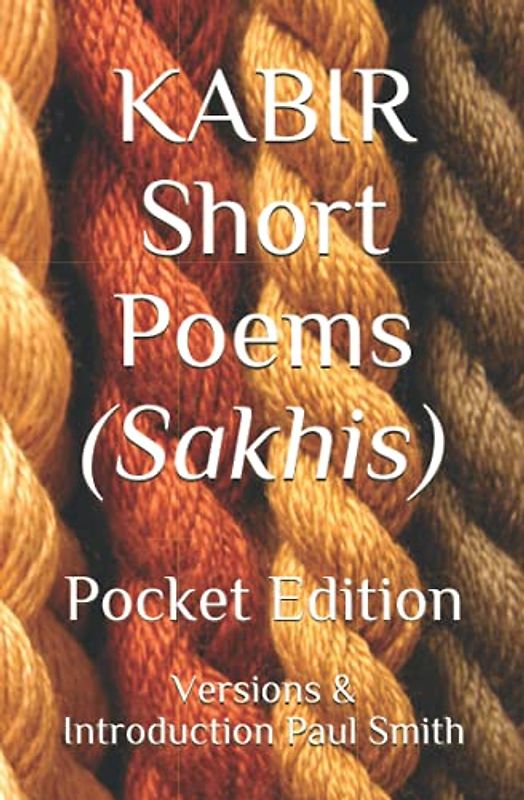 KABIR Short Poems (Sakhis): Pocket Edition