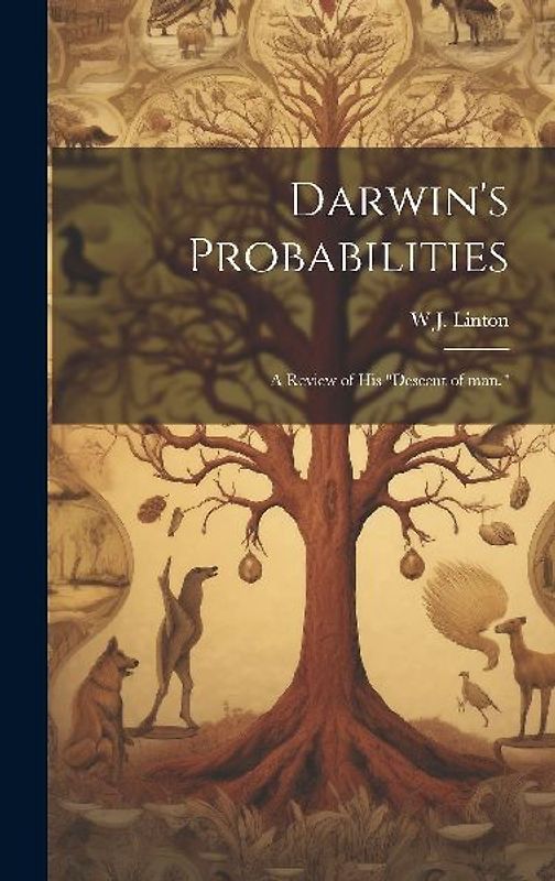 Darwin's Probabilities: A Review of his "Descent of man."