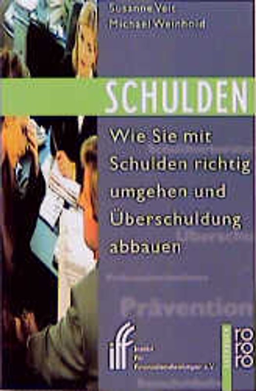 Schulden. Wie Sie mit Schulden richtig umgehen und Überschuldung abbauen