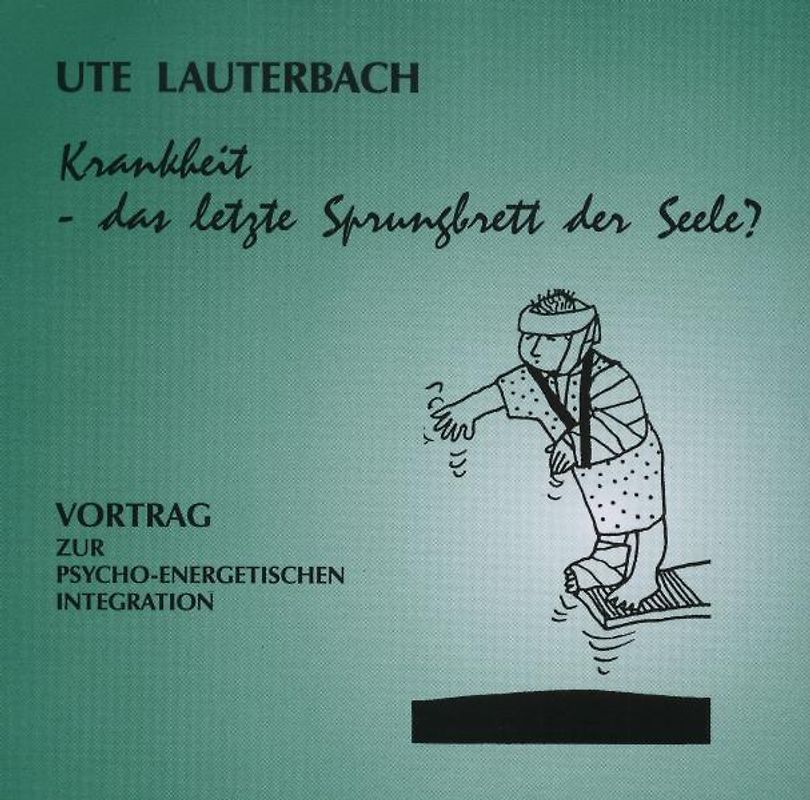 Krankheit - das letzte Sprungbrett der Seele?
