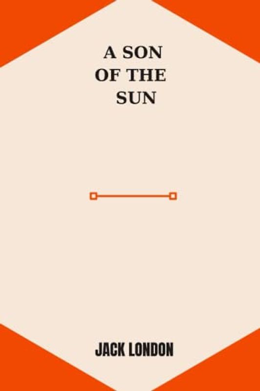 a son of the sun by Jack London
