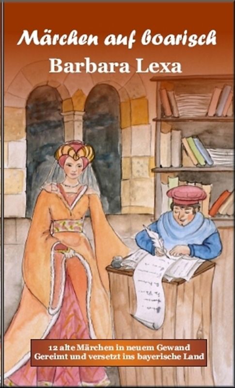 Märchen auf boarisch. 12 alte Märchen in neuem Gewand gereimt und versetzt ins bayerische Land