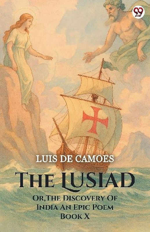 The Lusiad Or, The Discovery Of India An Epic Poem Book X