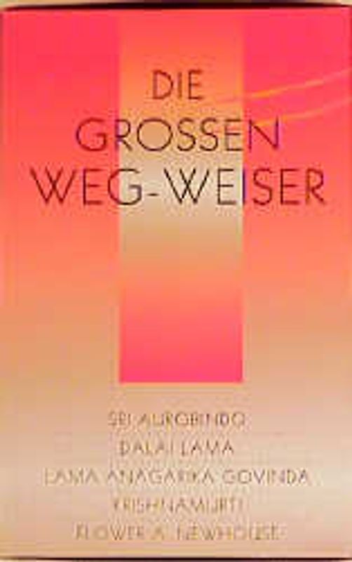 Die grossen Weg-Weiser. Krishnamurti /Lama A. Govinda /Flower A....