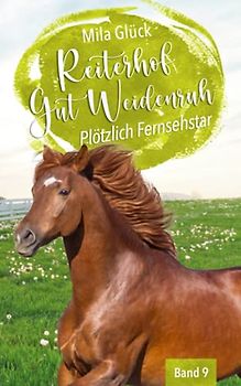Reiterhof Gut Weidenruh: Plötzlich Fernsehstar