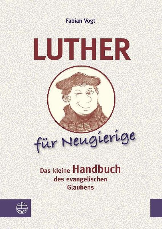 Luther für Neugierige