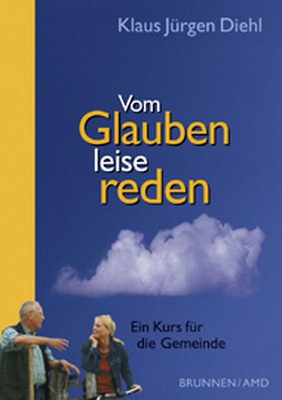 Vom Glauben leise reden. Ein Kurs für die Gemeinde