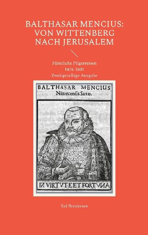 Balthasar Mencius: Von Wittenberg nach Jerusalem