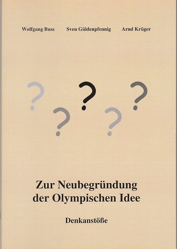 Zur Neubegründung der Olympischen Idee. Denkanstösse