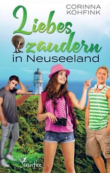 Liebeszaudern in Neuseeland: Liebesroman (Buchhandelsausgabe)