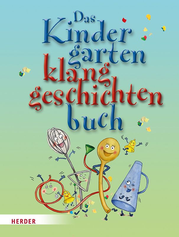 Das Kindergarten-Klanggeschichten-Buch