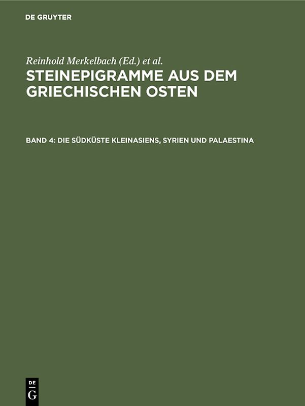 Steinepigramme aus dem griechischen Osten / Die Südküste Kleinasiens, Syrien und Palaestina