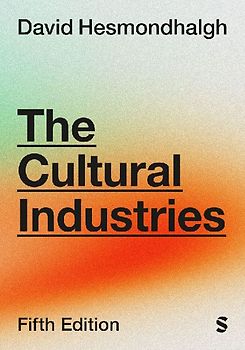 The Cultural Industries (Fifth Edition)