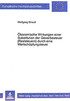 Ökonomische Wirkungen einer Substitution der Gewerbesteuern (Realsteuern) durch eine Wertschöpfungsteuer