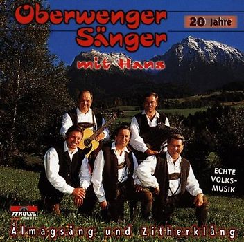 Oberwenger Sänger mit Hans - Almagsang und Zither-Klang (Echte Volksmusik)