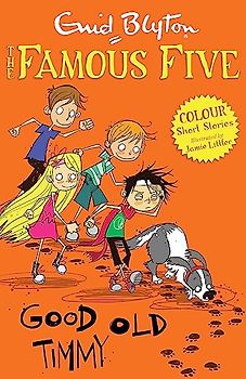 Famous Five Colour Short Stories: Good Old Timmy