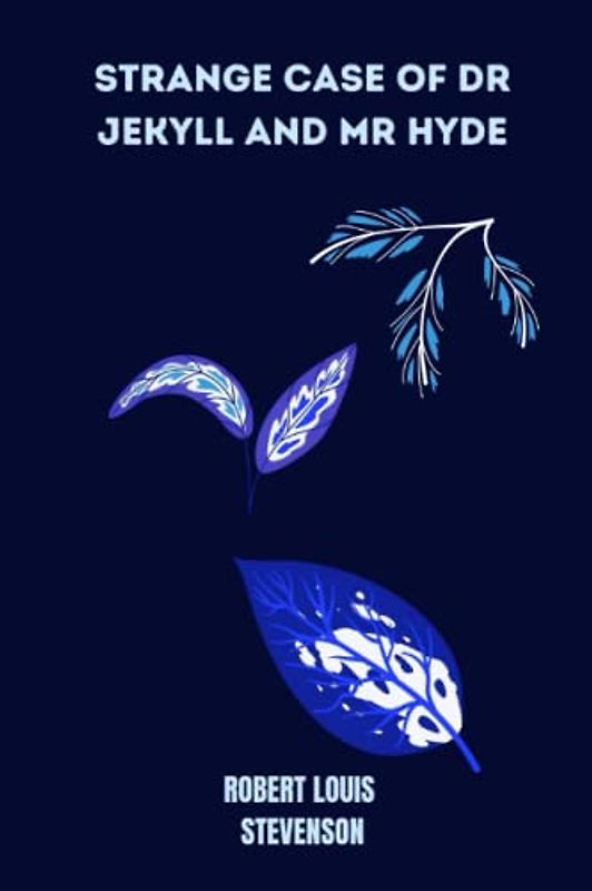 strange case of dr jekyll and mr hyde by Robert Louis Stevenson