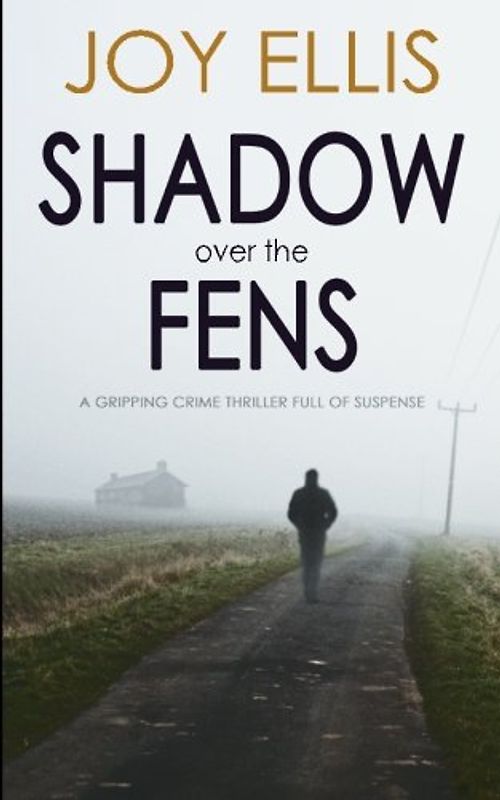 SHADOW OVER THE FENS a gripping crime thriller full of suspense