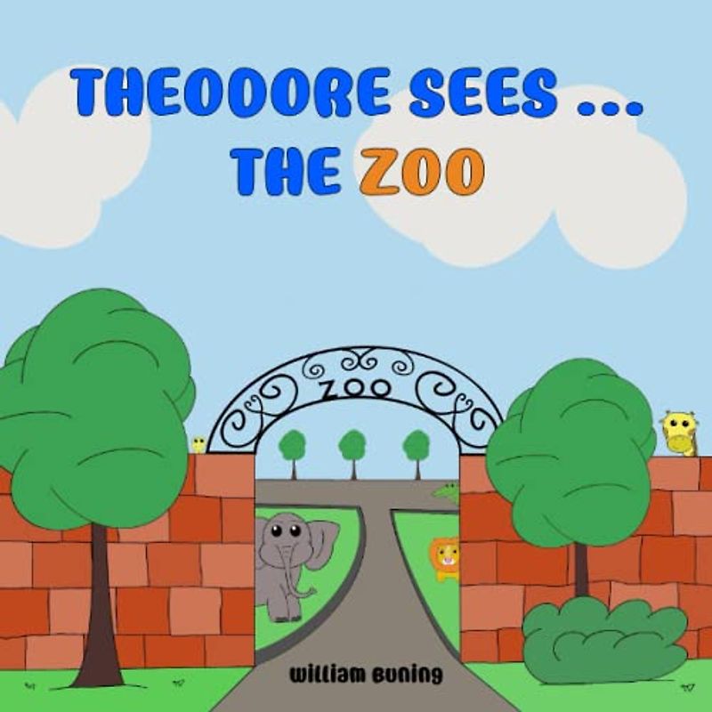 Theodore Sees ... The ZOO: A Personalized and Interactive Children’s Picture Book that Encourages Naming Animals, Making Sounds and Waving.