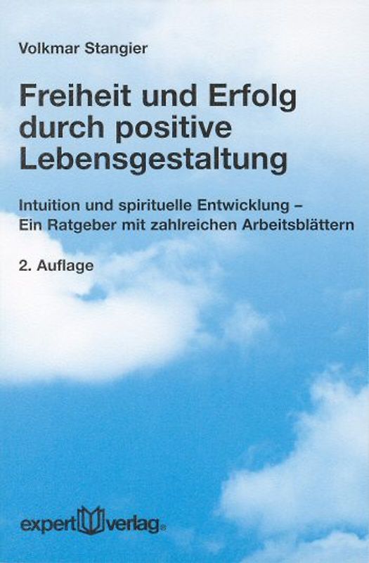 Freiheit und Erfolg durch positive Lebensgestaltung