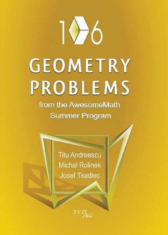 106 Geometry Problems from the AwesomeMath Summer Program - Andreescu, Titu