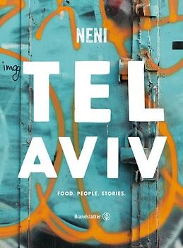 Tel Aviv by Neni. Food. People. Stories.
