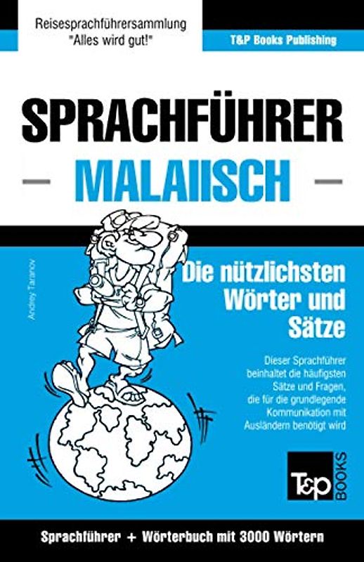 Sprachführer - Malaiisch - Die nützlichsten Wörter und Sätze: Sprachführer und Wörterbuch mit 3000 Wörtern (German Collection, Band 193)
