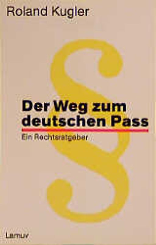 Der Weg zum deutschen Pass. Ein Rechtsratgeber