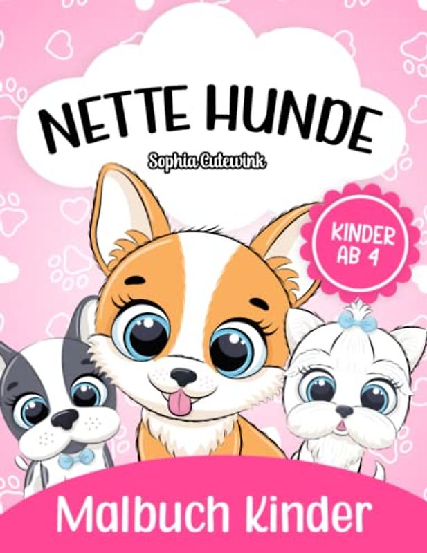 Nette Hunde Malbuch ab 4: Malbuch Kinder | Malbuch Mädchen Geschenke - Mitbringsel Kindergeburtstag