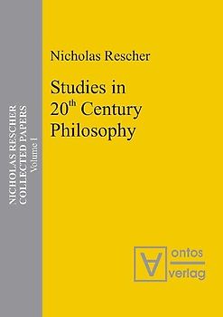 Nicholas Rescher Collected Papers. Gesamtausgabe in 14 Bänden / Studies in 20th Century Philosophy
