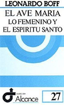 El ave María : lo femenino y el Espíritu Santo