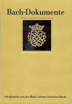 Bach-Dokumente / Schriftstücke von der Hand Johann Sebastian Bachs