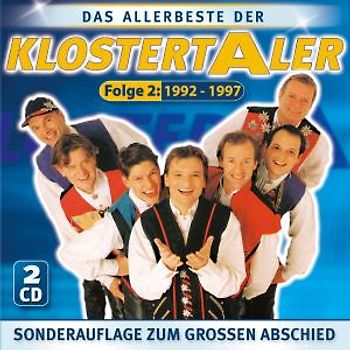 Klostertaler - Das Allerbeste der...Folge 2 ( 1992 - 1997) - 40 Originalaufnahmen - Sonderauflage zum großen Abschied