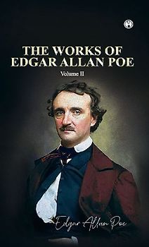 THE WORKS OF EDGAR ALLAN POE Volume II