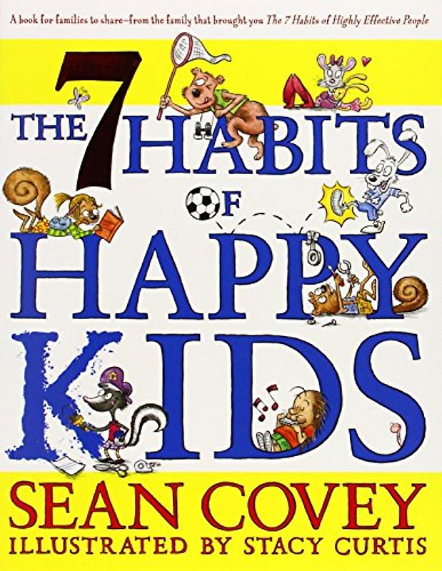 7 Habits of Happy Kids - Covey, Sean