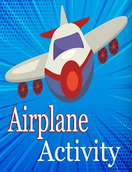 Airplane Activity: Fun Airplane Activities for Kids. Travel Activity Workbook for Road Trips