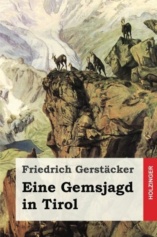 Eine Gemsjagd in Tirol