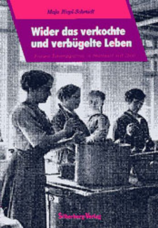 Wider das verkochte und verbügelte Leben