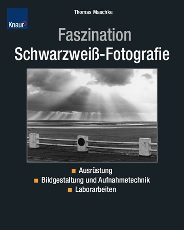 Faszination Schwarzweiß - Fotografie