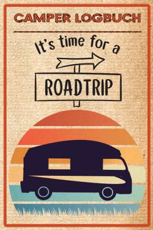 Camper Logbuch: Tolles Logbuch mit Reiseverzeichnis und über 50 Doppelseiten für Logbucheinträge. Ideal für Camper und Reisen mit dem Wohnmobil, ... die schönen Orte und Erlebnisse festzuhalten.