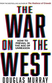 The War on the West: How to Prevail in the Age of Unreason