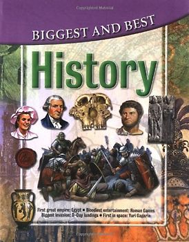 History: Biggest & Best (Biggest & Best Series)